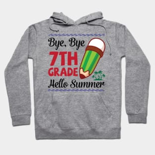 Bye Bye 7th Grade Hello Summer Happy Class Of School Senior Hoodie